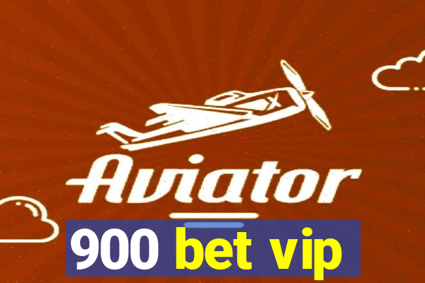 900 bet vip